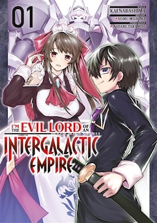 Front cover_I'm the evil lord of an intergalactic empire, Vol. 1