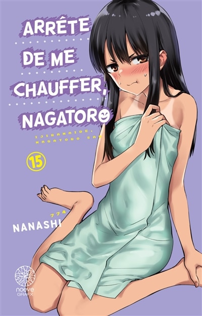 Couverture_Arr&ecirc;te de me chauffer, Nagatoro, Vol. 15
