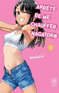 Couverture_Arr&ecirc;te de me chauffer, Nagatoro, Vol. 16