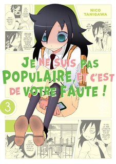 Front cover_Je ne suis pas populaire, et c'est de votre faute !, Vol. 3
