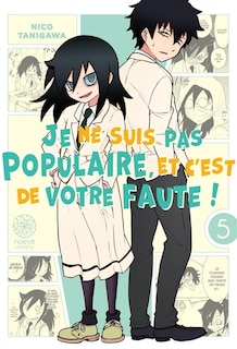 Front cover_Je ne suis pas populaire, et c'est de votre faute !, Vol. 5