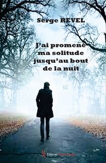 Couverture_J'ai promen&eacute; ma solitude jusqu'au bout de la nuit