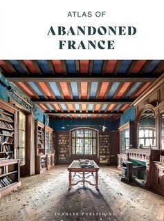 Front cover_Atlas of Abandoned France