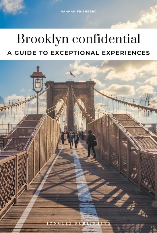 Couverture_BROOKLYN CONFIDENTIAL - A GUIDE TO EXCEPTIONAL EXPERIENCES