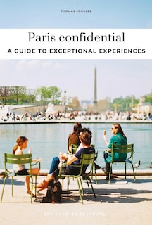 Front cover_Paris confidential - A guide to exceptional experiences