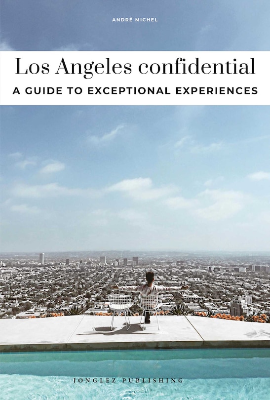 Front cover_LOS ANGELES CONFIDENTIAL - A GUIDE TO EXCEPTIONAL EXPERIENCES