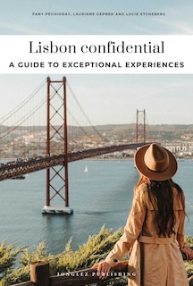 Front cover_LISBON CONFIDENTIAL - A GUIDE TO EXCEPTIONAL EXPERIENCES