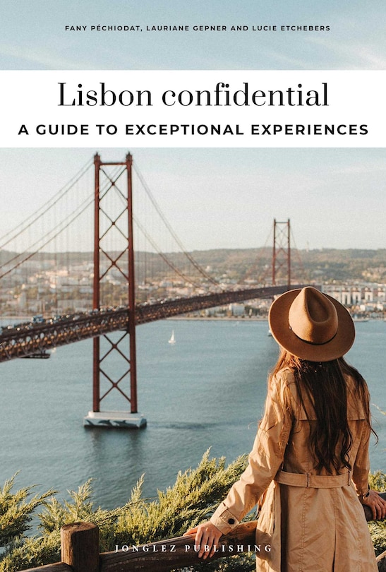 Front cover_LISBON CONFIDENTIAL - A GUIDE TO EXCEPTIONAL EXPERIENCES