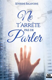 Couverture_Ne t'arr&ecirc;te pas de parler