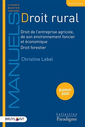 Droit rural: droit de l'entreprise agricole, de son environnement foncier et économique, droit forestier