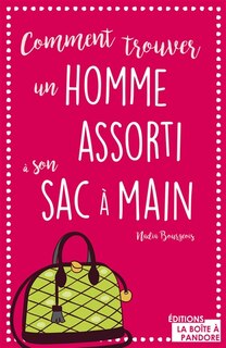 Couverture_Comment trouver un homme assorti à son sac à main ?