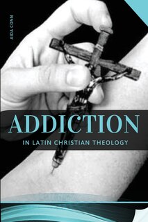 Front cover_Addiction in Latin Christian Theology