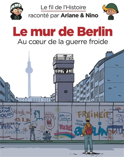 Front cover_Le mur de Berlin : au coeur de la guerre froide