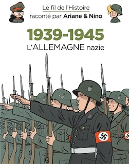 Couverture_Le fil de l'histoire raconté par Ariane & Nino. 1939-1945, Vol. 1. L'Allemagne nazie