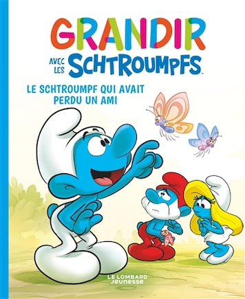 Grandir avec les Schtroumpfs Tome 9 Le Schtroumpf qui avait perdu un ami