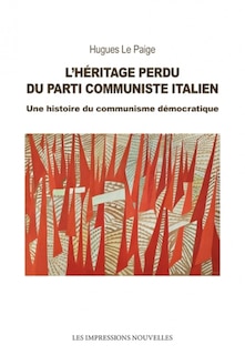 Couverture_L' héritage perdu du Parti communiste italien