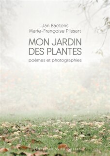 Front cover_Mon jardin des plantes : poèmes et photographies