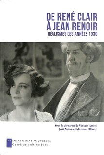 Couverture_De René Clair à Jean Renoir : réalismes des années 1930