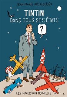 Couverture_Tintin dans tous ses &eacute;tats