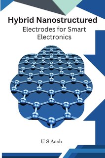 Front cover_Hybrid Nanostructured Electrodes For Smart Electronics