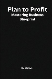 Front cover_Plan to Profit Mastering Business Blueprint