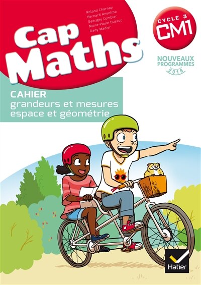 Front cover_Cap maths, CM1 cycle 3 : cahier grandeurs et mesures, espace et géométrie : nouveaux programmes 2016