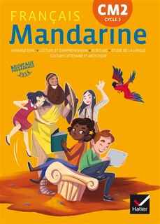 Front cover_Mandarine, français CM2, cycle 3 : langage oral, lecture et compréhension, écriture, étude de la langue, culture littéraire et artistique : nouveaux programmes 2016