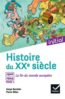 Front cover_Histoire du XXe siècle, Vol. 1. 1900-1945, la fin du monde européen