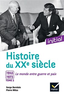 Front cover_Histoire du XXe siècle, Vol. 2. 1945-1973, le monde entre guerre et paix