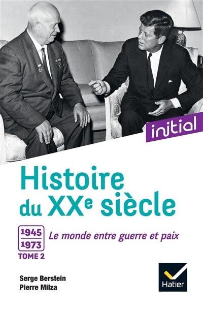 Front cover_Histoire du XXe siècle, Vol. 2. 1945-1973, le monde entre guerre et paix