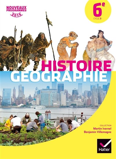 Couverture_Histoire géographie 6e, cycle 3 : nouveaux programmes 2016