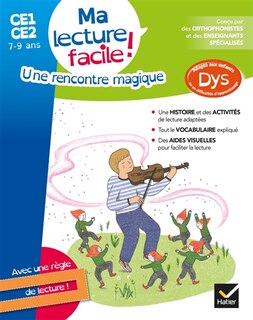 Couverture_Une rencontre magique : ma lecture facile ! CE1, CE2, 7-9 ans : adapté aux enfants dys ou en difficultés d'apprentissage