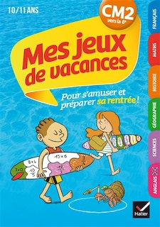 Couverture_Mes jeux de vacances CM2 vers la 6e, 10-11 ans