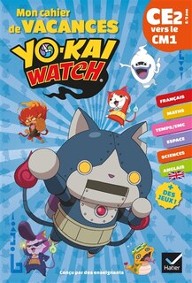 Front cover_Mon cahier de vacances Yo-kai watch CE2 vers le CM1, 8-9 ans