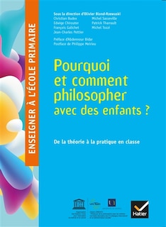 Front cover_Pourquoi et comment philosopher avec des enfants ? : de la théorie à la pratique en classe
