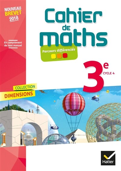 Front cover_Cahier de maths 3e, cycle 4 : nouveau brevet 2018 : parcours différenciés