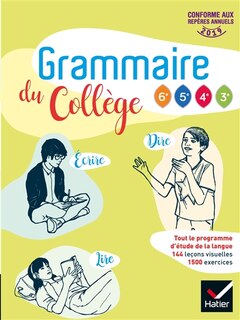 Couverture_Grammaire du collège 6e, 5e, 4e, 3e : tout le programme d'étude de la langue : livre de l'élève
