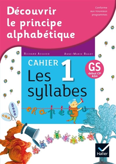 Couverture_Découvrir le principe alphabétique, GS, début CP-ASH, Vol. 1. Les syllabes