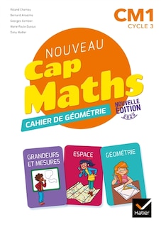 Front cover_Nouveau Cap maths, CM1, cycle 3 : cahier de géométrie