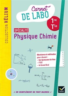 Couverture_Physique chimie spécialité 1re, terminale : carnet de labo : révisions et méthodes pour réussir les épreuves écrites, l'ECE, le grand oral