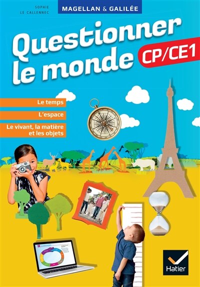 Front cover_Questionner le monde CP-CE1 : le temps, l'espace, le vivant, la matière et les objets