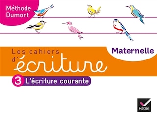 Front cover_Les cahiers d'écriture maternelle : méthode Dumont, Vol. 3. L'écriture courante