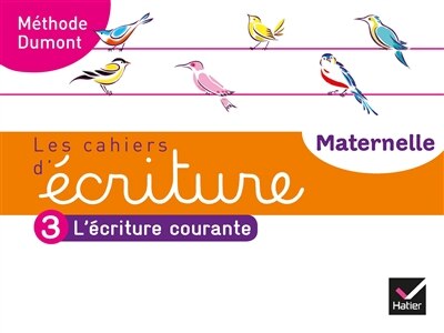 Front cover_Les cahiers d'écriture maternelle : méthode Dumont, Vol. 3. L'écriture courante