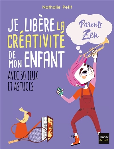 Couverture_Je lib&egrave;re la cr&eacute;ativit&eacute; de mon enfant