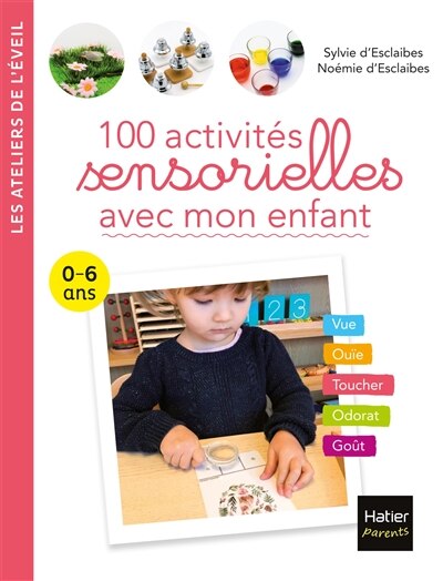 Couverture_100 activit&eacute;s sensorielles avec mon enfant