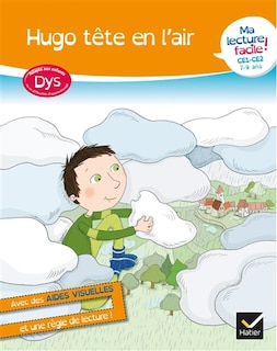 Front cover_Hugo tête en l'air : ma lecture facile ! CE1, CE2, 7-9 ans : adapté aux enfants dys ou en difficultés d'apprentissage