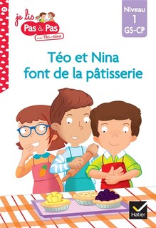 Couverture_Téo et Nina font de la pâtisserie : niveau 1, GS-CP