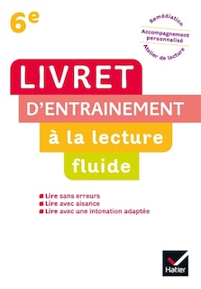 Front cover_Livret d'entraînement à la lecture fluide 6e : remédiation, accompagnement personnalisé, atelier de lecture
