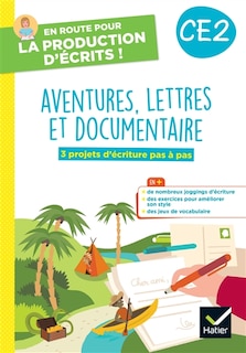 Couverture_Aventure, lettres et documentaires, CE2 : 3 projets d'écriture pas à pas