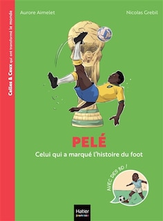 Front cover_Pelé : celui qui a marqué l'histoire du foot